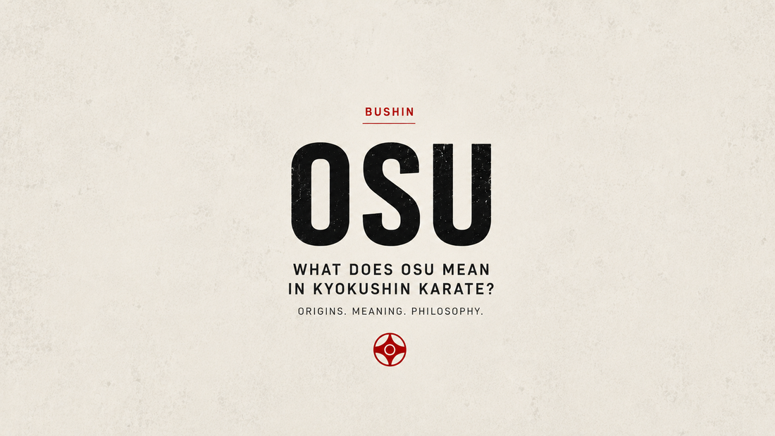 Minimalist Bushin blog banner explaining the meaning of Osu in Kyokushin Karate.